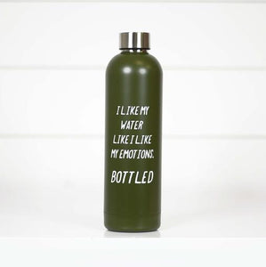 I Like my Water Like I Like My Emotions Bottled * Water Bottle