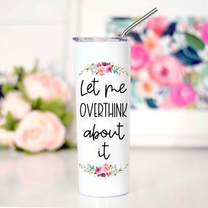 Let Me Overthink About it Tall Travel Cup