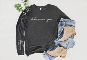 BELIEVE IN YOU/YOU ARE ENOUGH LONG SLEEVE TEE