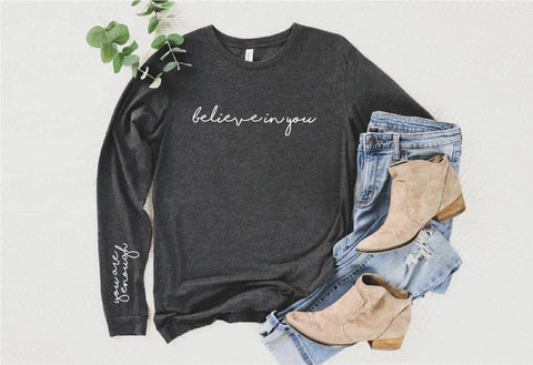 BELIEVE IN YOU/YOU ARE ENOUGH LONG SLEEVE TEE