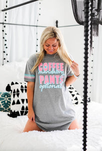 COFFEE MANDATORY PANTS OPTIONAL SLEEP TEE