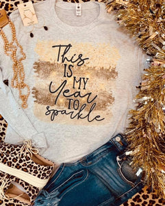 THIS IS MY YEAR TO SPARKLE PRE ORDER TEE