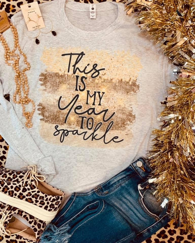 THIS IS MY YEAR TO SPARKLE PRE ORDER TEE