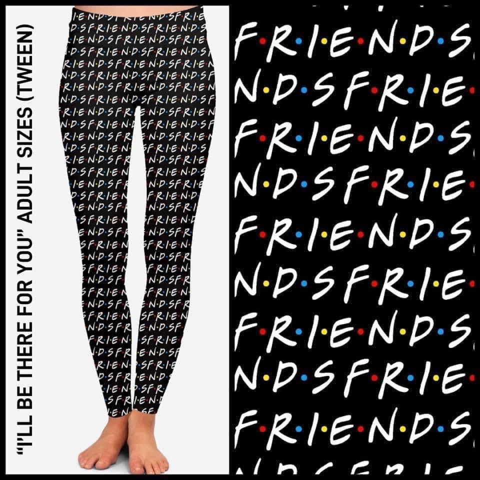 I’LL BE THERE FOR YOU FRIENDS LEGGINGS