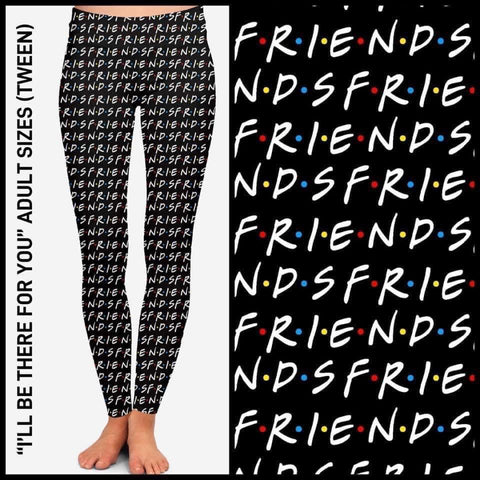 I’LL BE THERE FOR YOU FRIENDS LEGGINGS